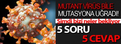 Mutant virüs bile mutasyona uğradı!