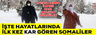 Hayatlarında ilk defa karı Bolu'da gördüler