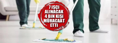 7 kişi alınacak 4 bin kişi müracaat etti