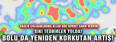 BOLU'DA KORKUTAN ARTIŞ