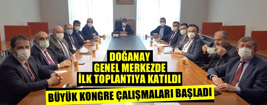 Doğanay genel merkezdeki ilk toplantıya katıldı