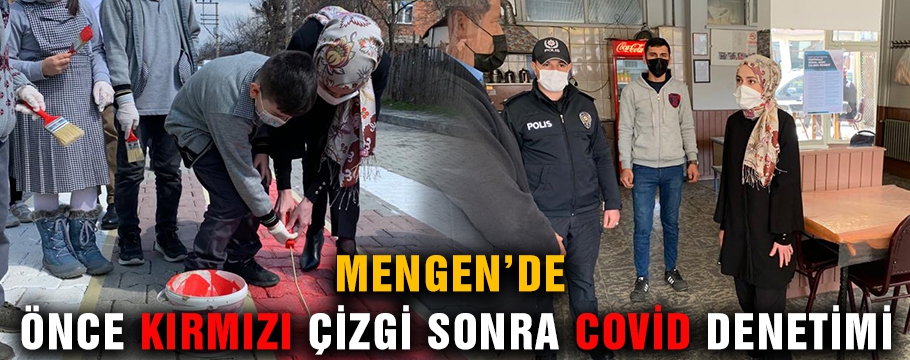 MENGEN'DE KIRMIZI ÇİZGİ SONRA COVİD DENETİMİ