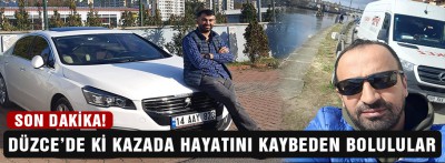 FECİ KAZADA HAYATINI KAYBEDEN BOLULULAR