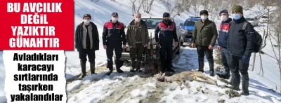 Kaçak avladıkları karacayı sırtlarında taşırken yakalandılar