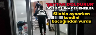 Silahla oynarken kendini bacağından vurdu