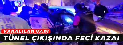 TÜNEL ÇIKIŞI FECİ KAZA!