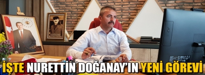 İşte Doğanay'ın yeni görevi