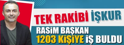 Rasim başkan İşkur gibi çalışıyor