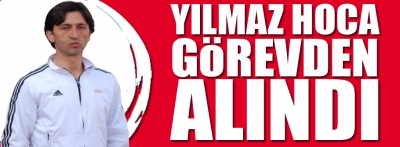 Yılmaz hocayı görevden aldılar