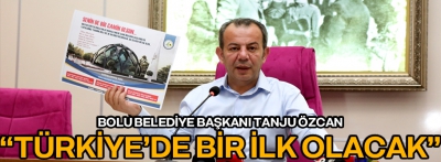 TÜRKİYE'DE BİR İLK OLACAK!