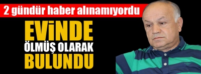 Yalnız yaşayan adam evinde ölü bulundu