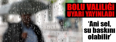 Bolu valiliğinden önemli uyarı