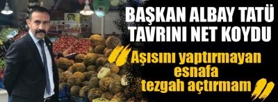 Başkan Tatü tavrını net koydu