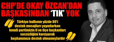 Okay Özcan'dan başka konuşan yok