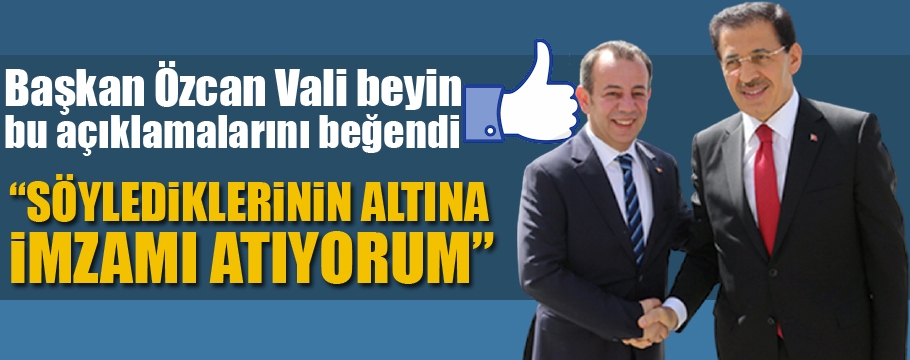 Başkan Özcan'dan vali Ümit'in açıklamalarına destek