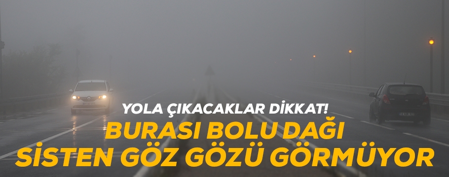 BOLU DAĞINDA YOĞUN SİS