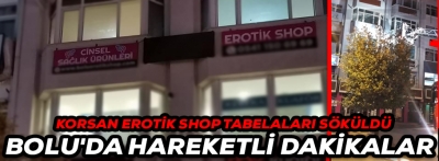 KORSAN EROTİK SHOP EKİPLERİ HAREKETE GEÇİRDİ! 