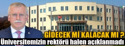 Üniversitemiz rektörsüz kaldı