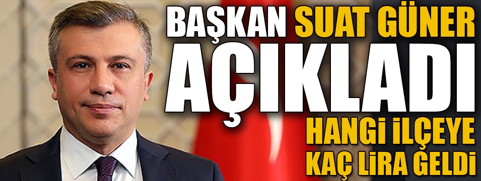 İlçelere yapılan yatırımları tek tek açıkladı