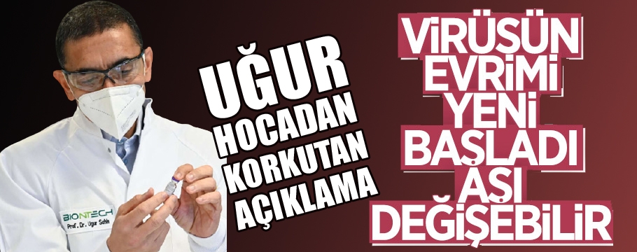 Uğur Şahin: Gelecek yıl güncellenmiş koronavirüs aşılarına ihtiyaç olacak