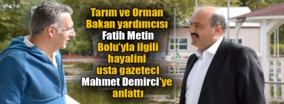 İşte Fatih Metin'in Bolu hayali