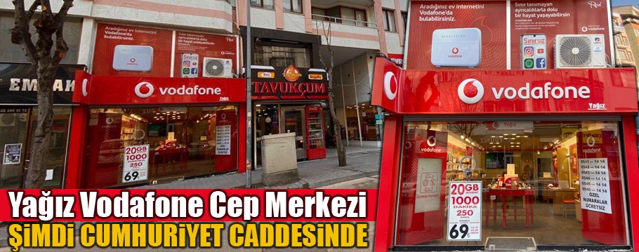 Yağız Vodafone Cep Merkezi Cumhuriyet caddesinde açıldı