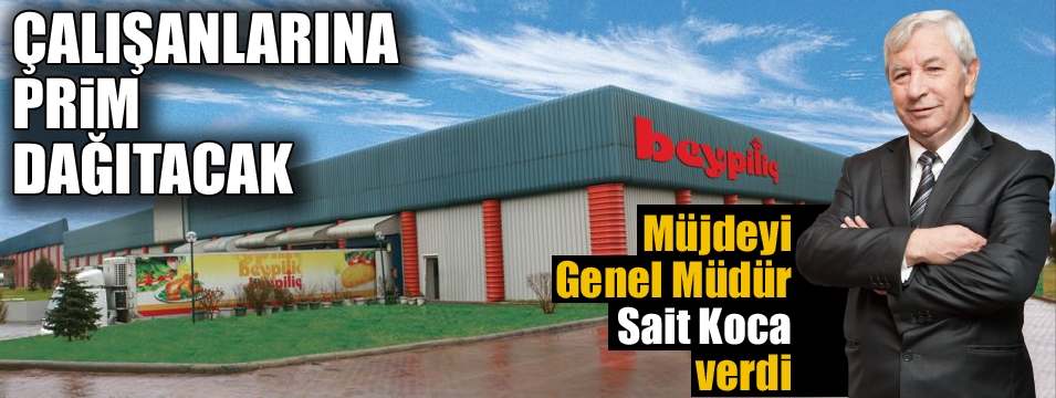 Beypiliç’ten çalışanlarına müjde