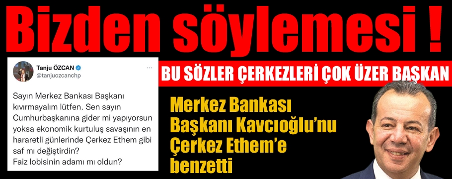 Bu sözler Çerkezleri üzer başkan