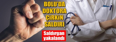 Görev başındaki doktora çirkin saldırı