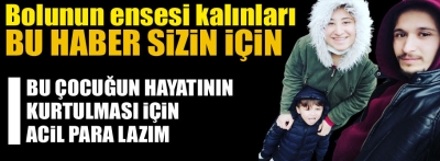 Bu çocuğun yaşaması için acil para lazım