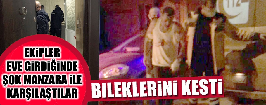 Bileklerini keserek intihara kalkıştı