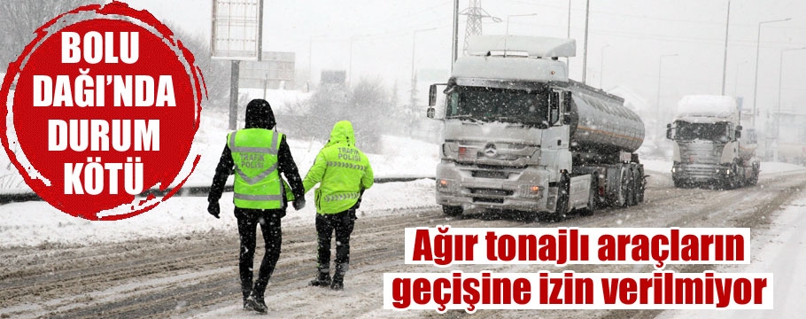 Bolu Dağı'nda ağır tonajlı araç geçişine izin verilmiyor