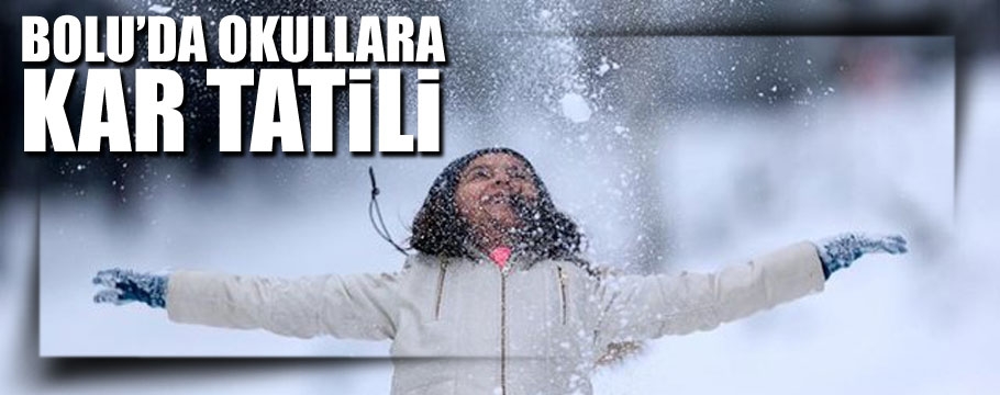 Son dakika..Bolu'da okullar tatil
