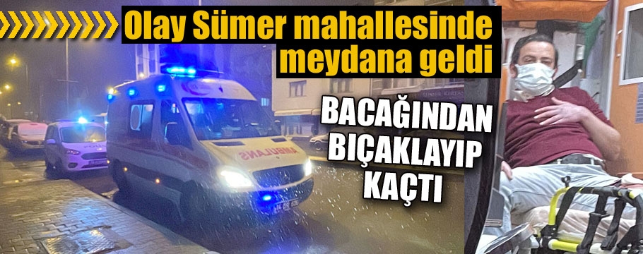 Çıkan bıçaklı kavgada 1 kişi yaralandı