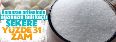 Şekere yüzde 31 zam geldi