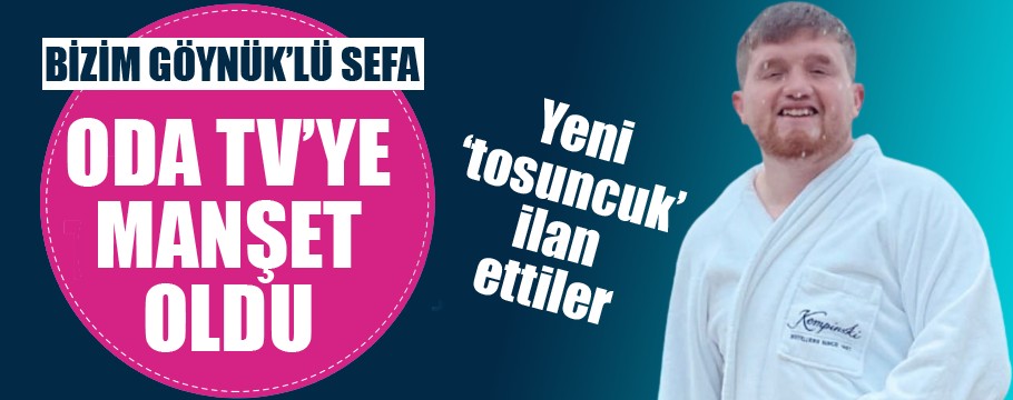 Bizim Göynük'lü Sefa Oda Tv'ye manşet oldu