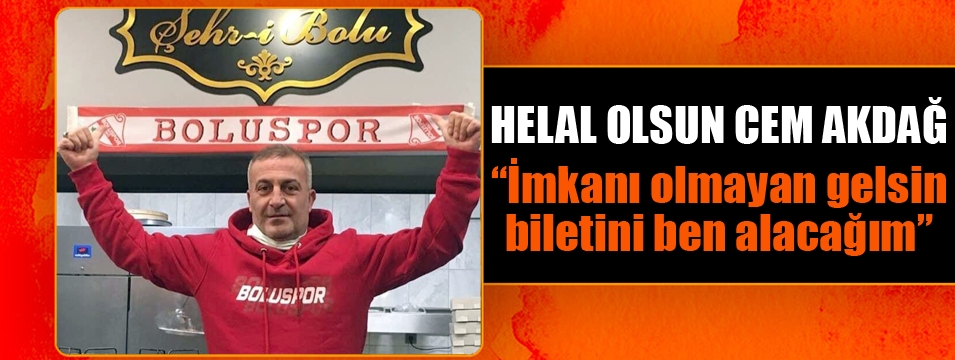 Helal olsun Cem Akdağ