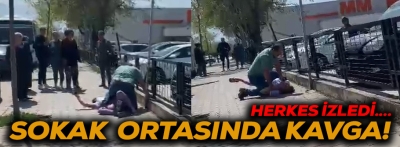 SOKAK ORTASINDA KAVGA!