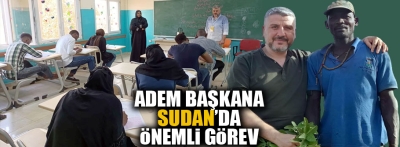 Adem Evcil'e Sudan'da önemli görev