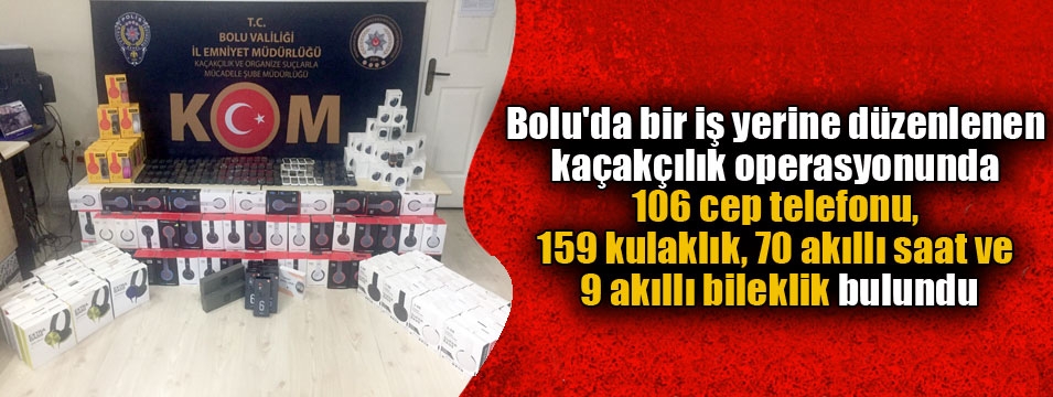 Çok sayıda kaçak teknolojik ürün ele geçirildi