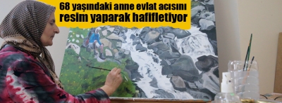 Evlat acısını resim yaparak hafifletiyor