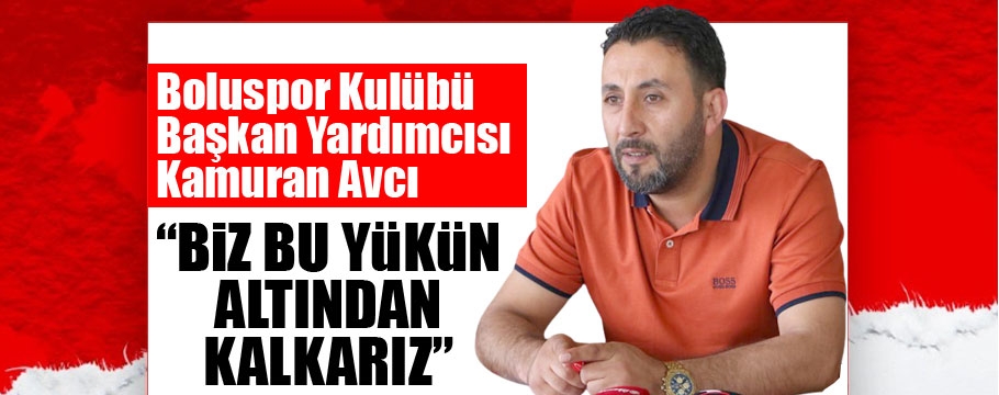 Başkan Yardımcısı Avcı: "Biz bu yükün altından kalkarız"