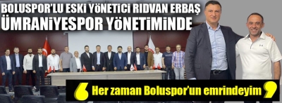 Eski Boluspor'lu yönetici Ümraniyespor yönetiminde