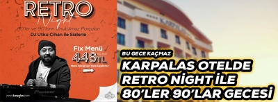 KARPALAS OTELDE 80'LER 90'LAR GECESİ