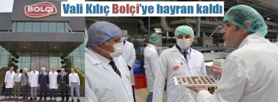 Vali Kılıç Bolçi'ye hayran kaldı