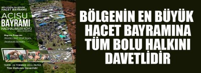 Bölgenin en büyük Hacet bayramına davet var