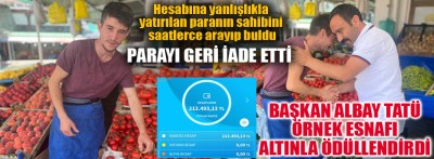 Yanlışlıkla hesabına yatan paranın sahibini bularak parayı iade etti