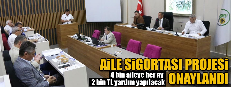 Aile sigortası projesi onaylandı