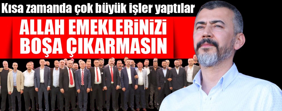 Kısa zamanda çok büyük işler yaptılar