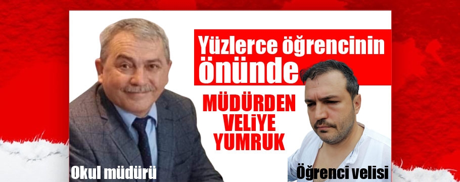 Okul müdürü veliyi yumrukladı